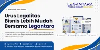 Mudahkan Perizinan Usaha dan Sertifikasi, PT Legantara Bersama Nusantara Hadirkan Solusi Legalitas Bisnis Transparan di Indonesia